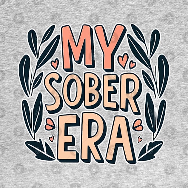 My Sober Era by SOS@ddicted